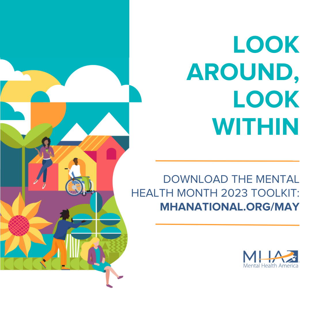 Look around, look within | Download the Mental Health Month 2023 toolkit: mhanational.org/may